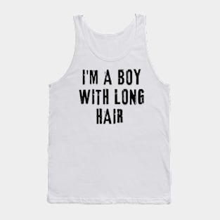I'm A Boy With Long Hair Tank Top